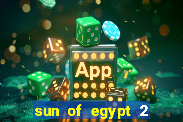 sun of egypt 2 slot demo