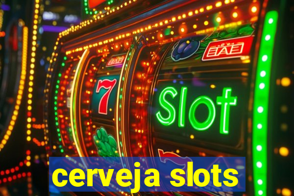 cerveja slots