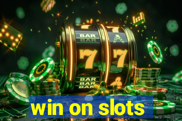 win on slots