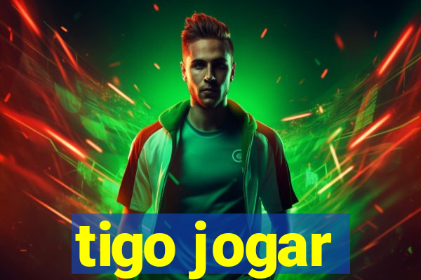 tigo jogar