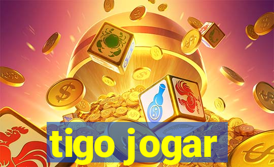 tigo jogar