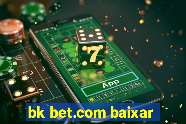 bk bet.com baixar