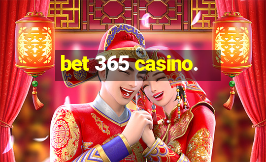 bet 365 casino.