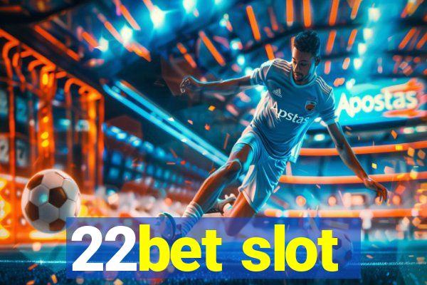 22bet slot