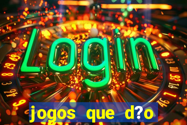 jogos que d?o dinheiro de verdade sem depositar