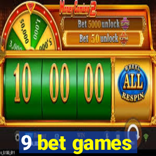 9 bet games