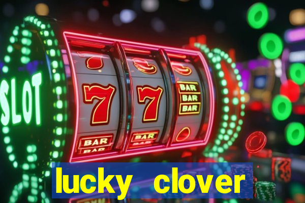 lucky clover bonanza slots