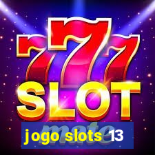 jogo slots 13