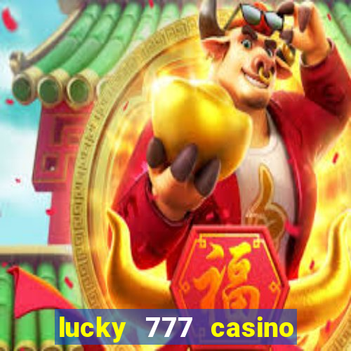 lucky 777 casino real money