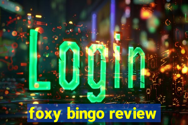 foxy bingo review