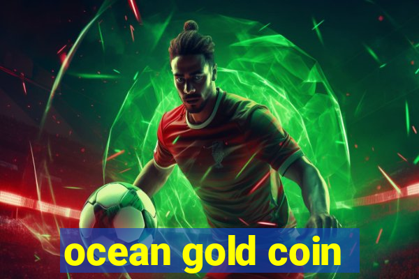 ocean gold coin