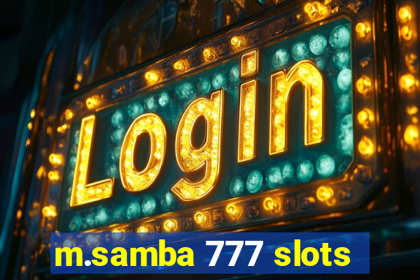 m.samba 777 slots