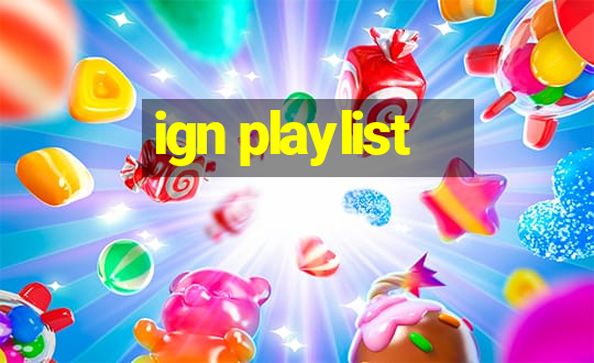 ign playlist