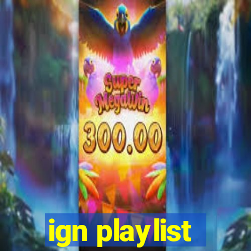 ign playlist