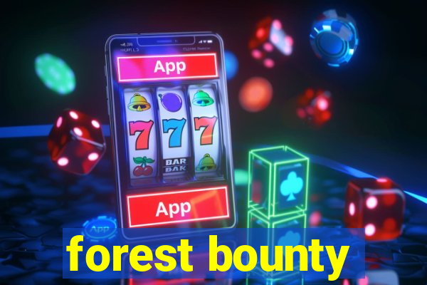 forest bounty