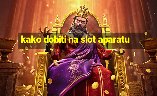 kako dobiti na slot aparatu