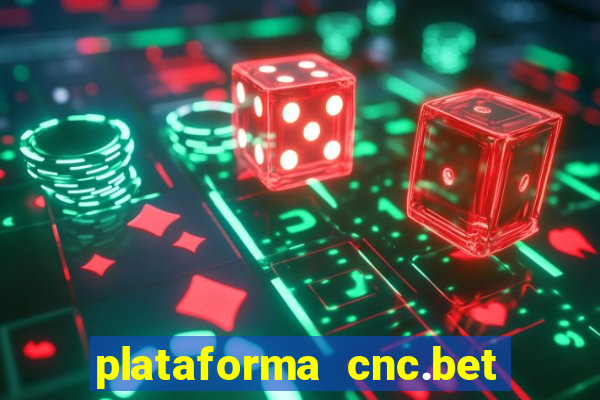 plataforma cnc.bet é confiável