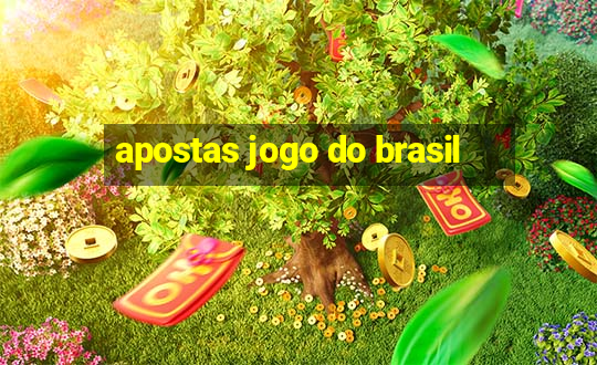 apostas jogo do brasil