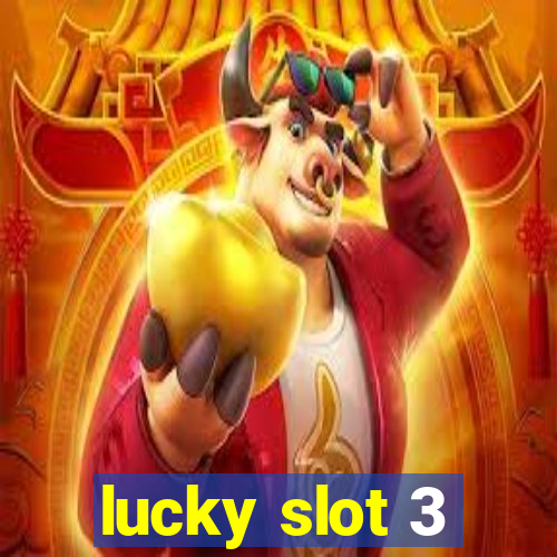 lucky slot 3