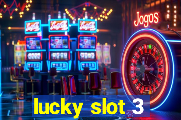 lucky slot 3