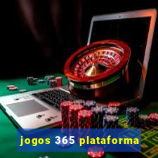 jogos 365 plataforma