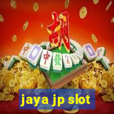 jaya jp slot