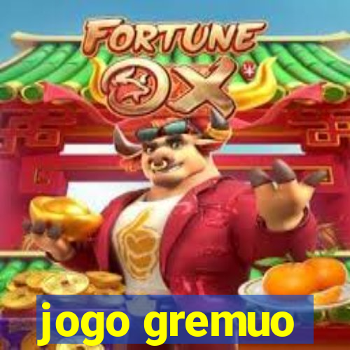 jogo gremuo