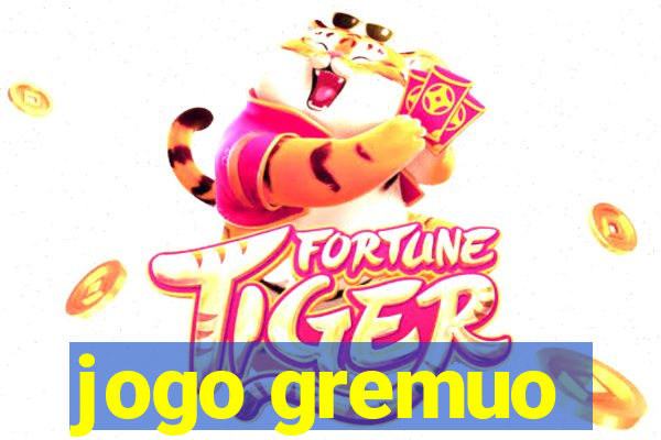 jogo gremuo