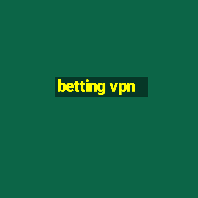 betting vpn