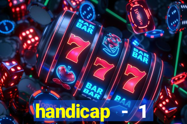 handicap - 1 primeiro tempo