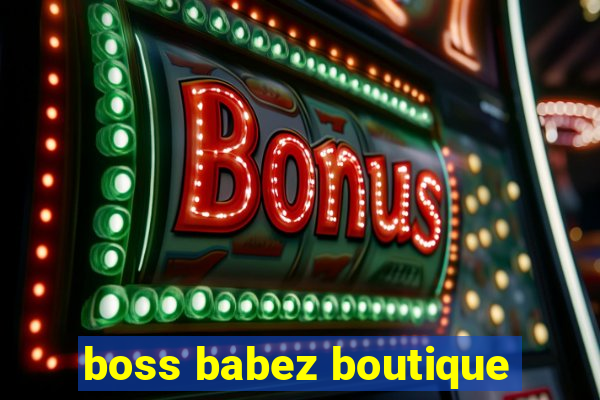 boss babez boutique