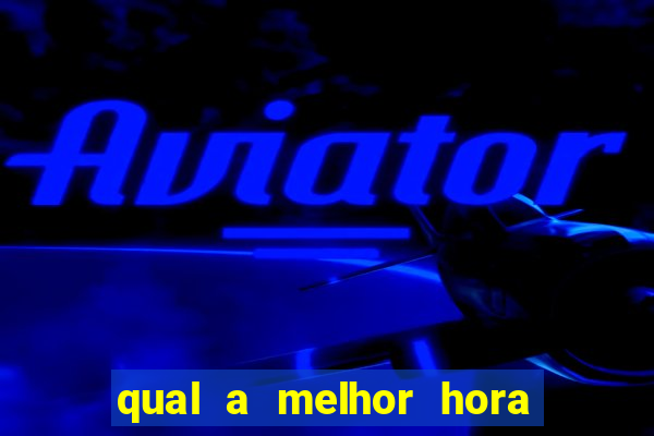 qual a melhor hora para jogar cassino online