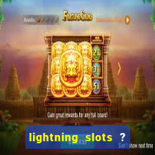 lightning slots ? cash casino