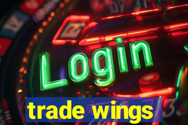 trade wings