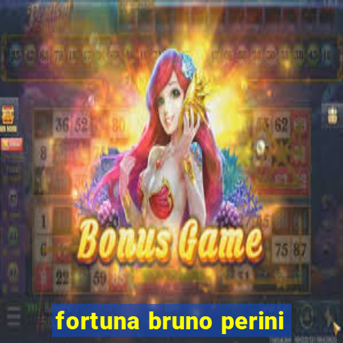 fortuna bruno perini