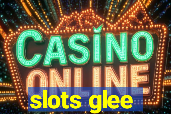 slots glee