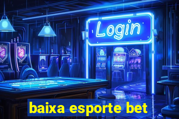 baixa esporte bet