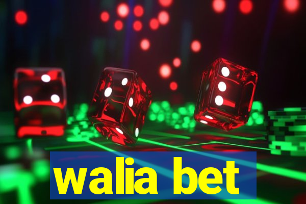 walia bet