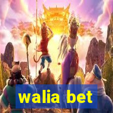 walia bet