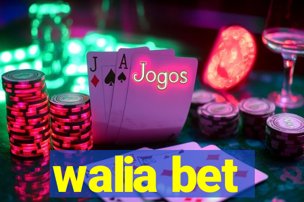 walia bet