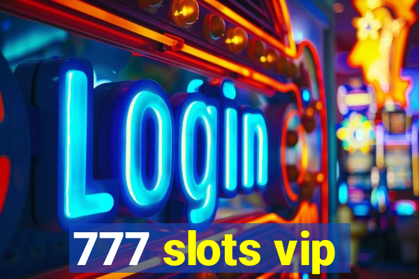 777 slots vip