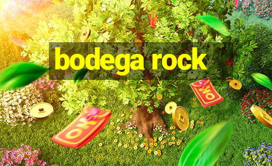 bodega rock