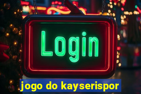 jogo do kayserispor