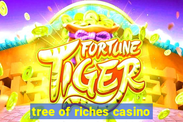 tree of riches casino