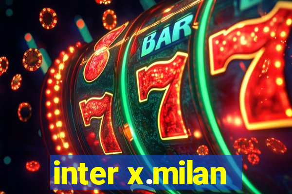 inter x.milan