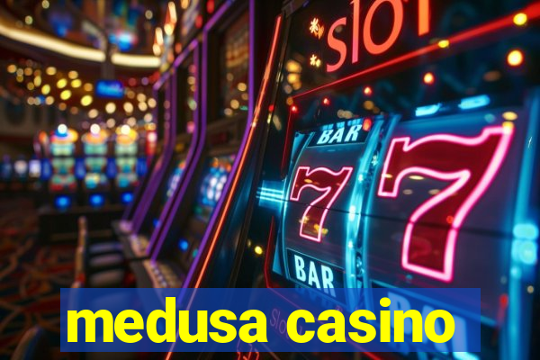 medusa casino