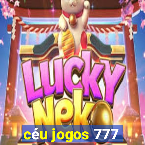 céu jogos 777