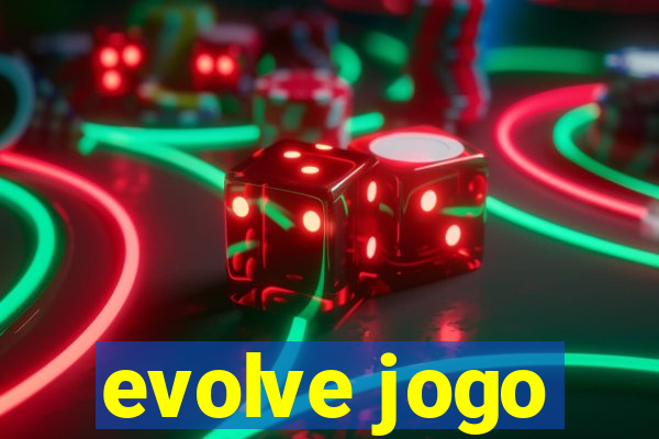 evolve jogo