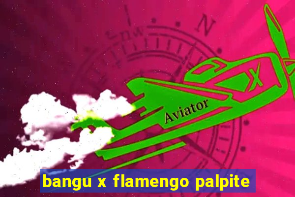 bangu x flamengo palpite