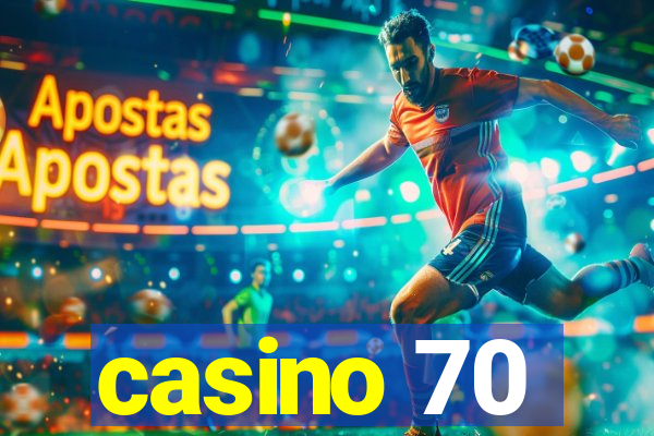 casino 70